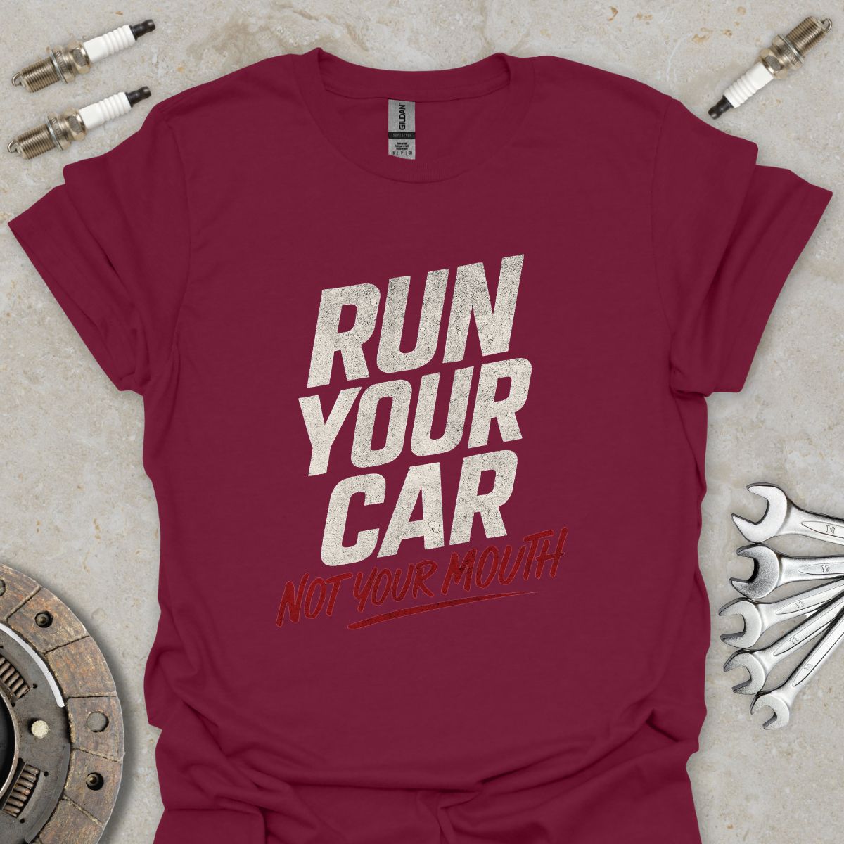 Run Your Car not Your Mouth T-Shirt