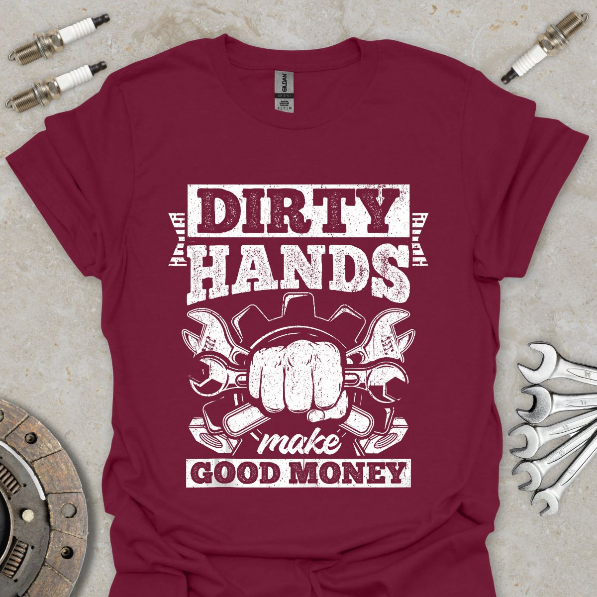 Dirty Hands make good Money T-Shirt