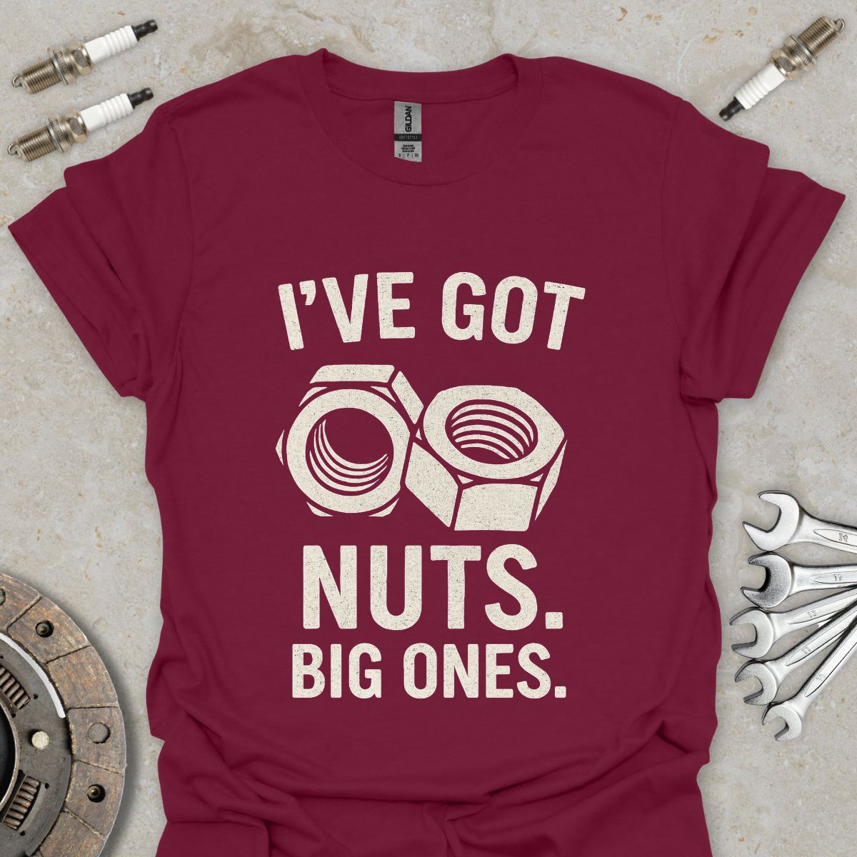 I've got Nuts. Big Ones. T-Shirt