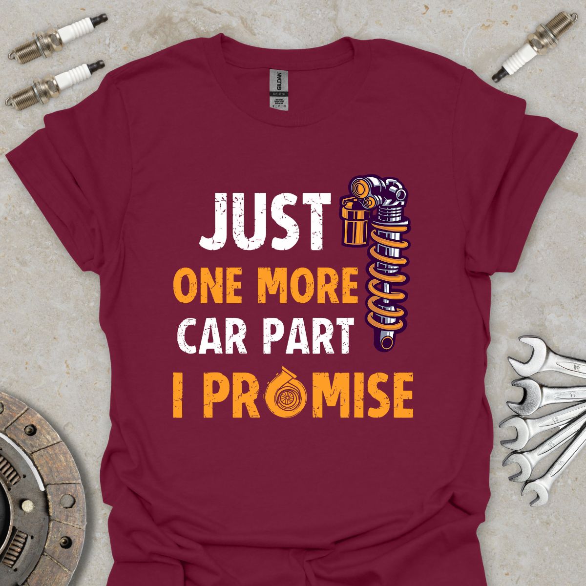 Just one more Car Part i Promise T-Shirt