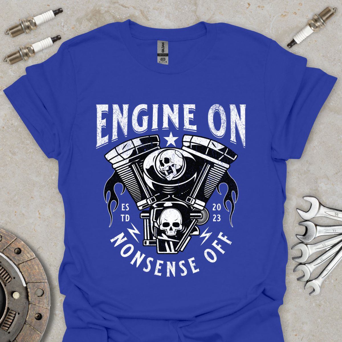 Engine On Nonsense Off T-Shirt