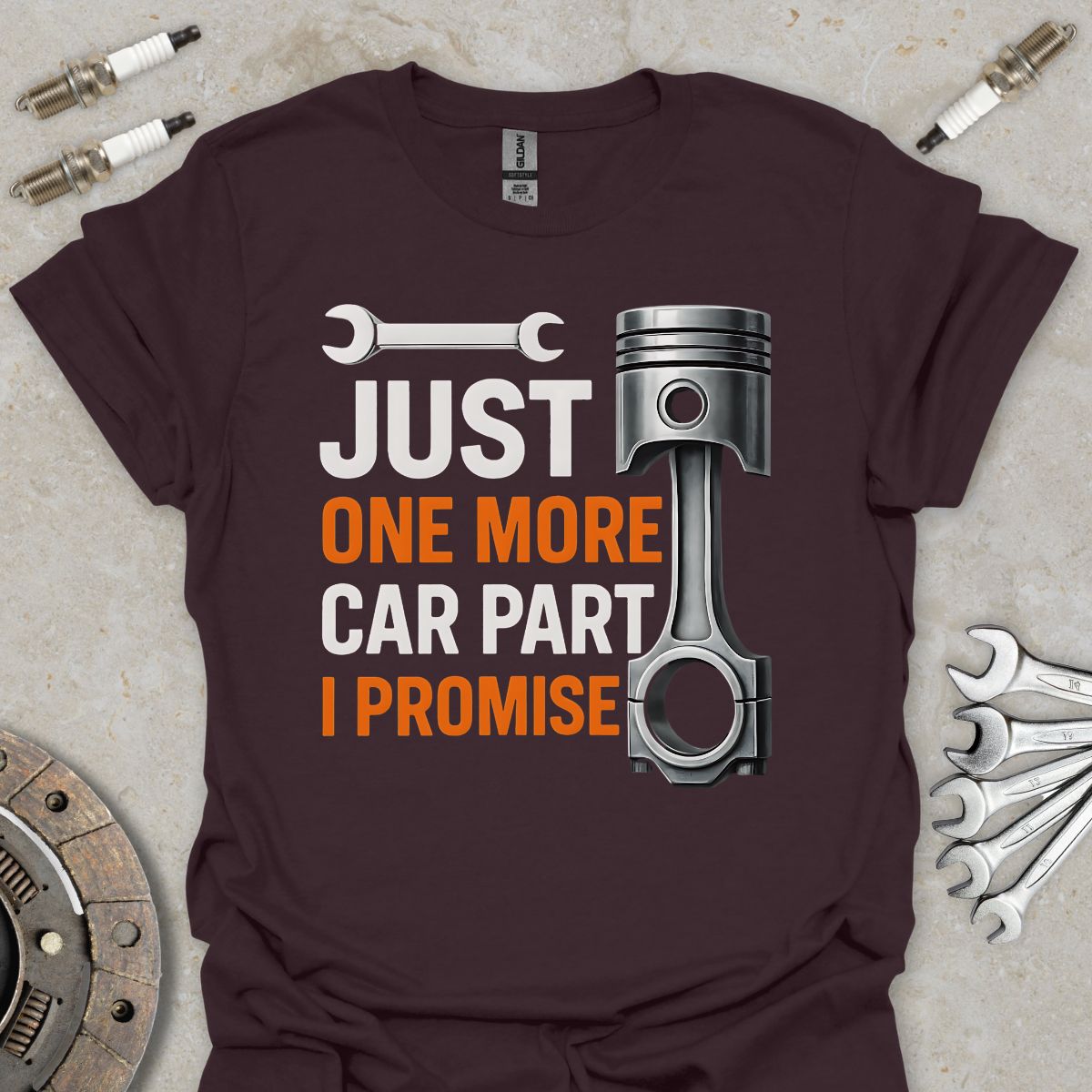 Just one more Car Part T-Shirt