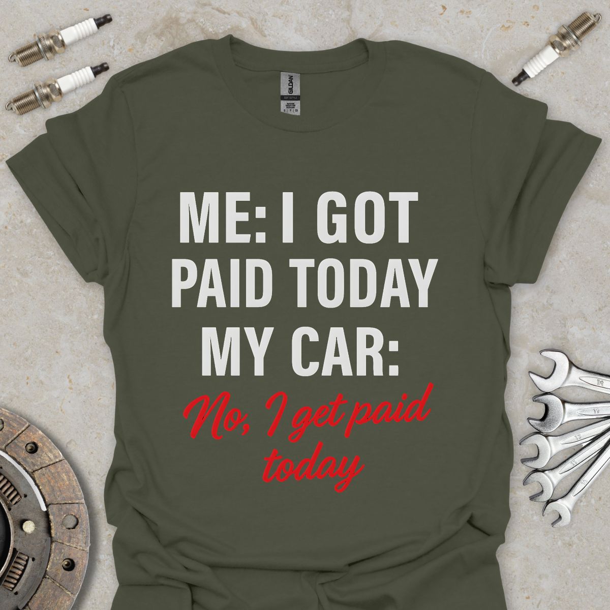 I got paid today T-Shirt