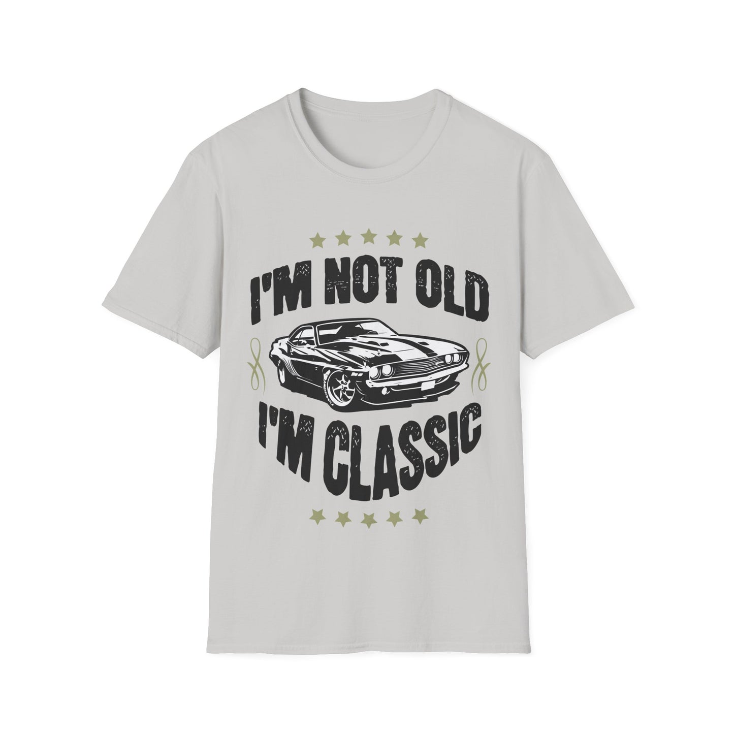 I'm not Old I'm Classic T-Shirt