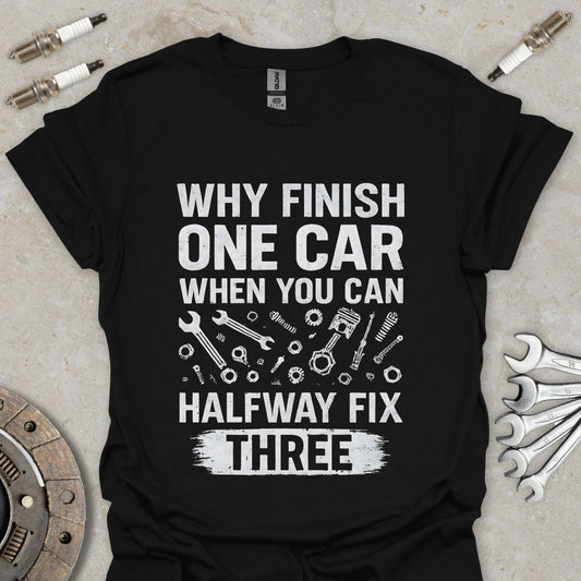 Why Finish One Car? T-Shirt
