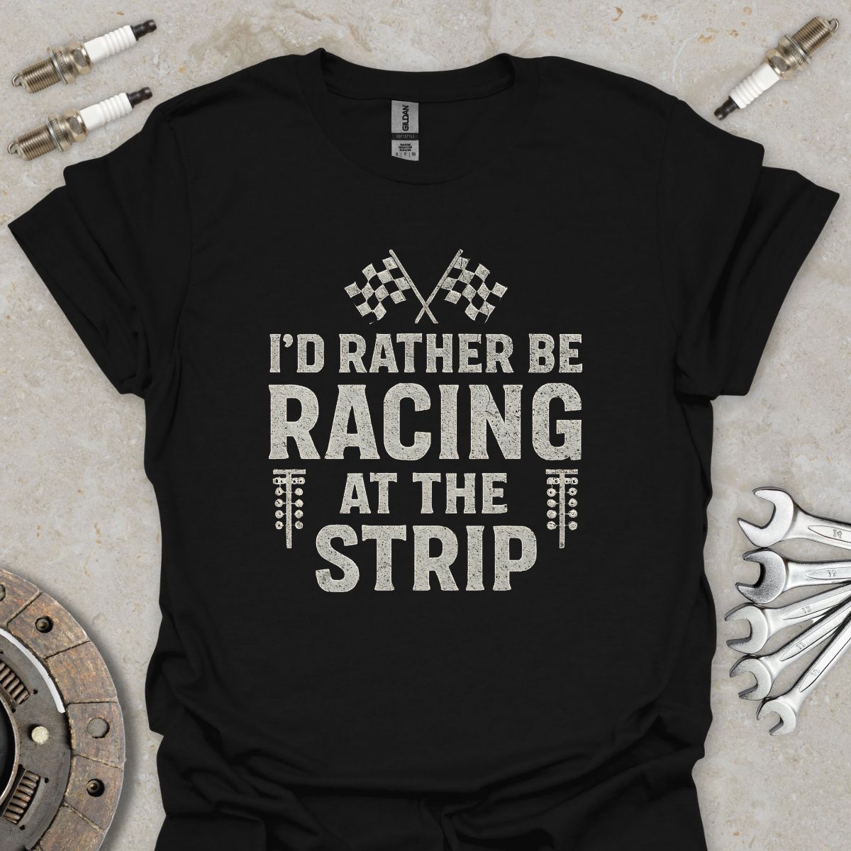 I'd Rather be Racing at the Strip T-Shirt