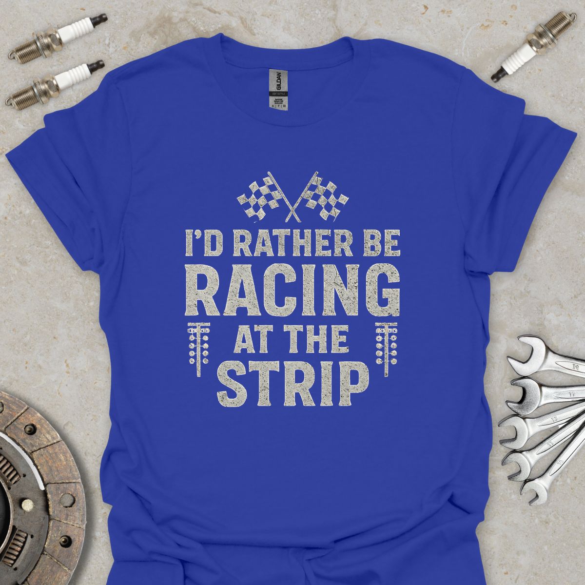 I'd Rather be Racing at the Strip T-Shirt