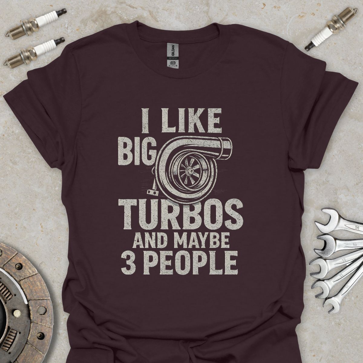 I Like Big Turbos and Maybe 3 People T-Shirt
