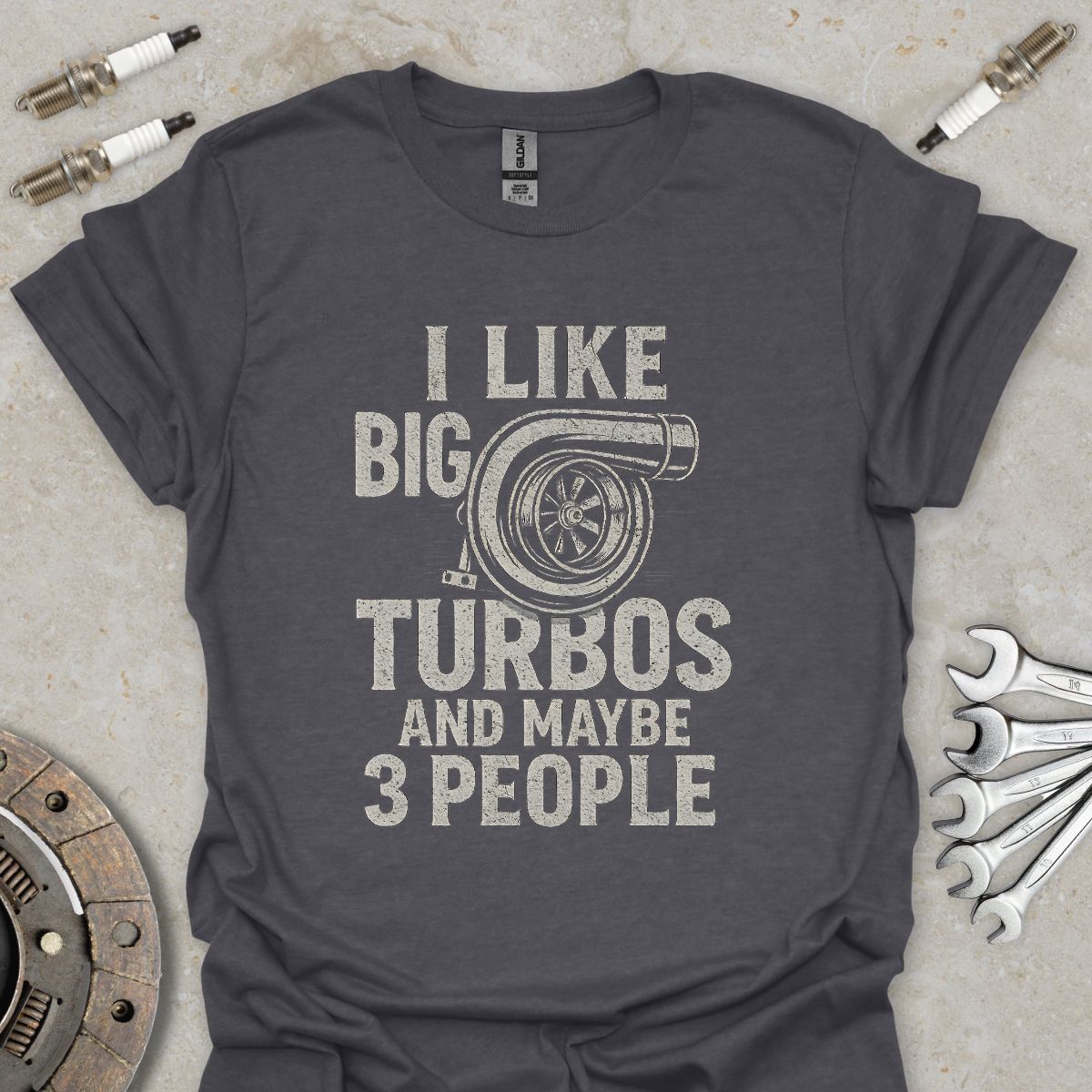 I Like Big Turbos and Maybe 3 People T-Shirt