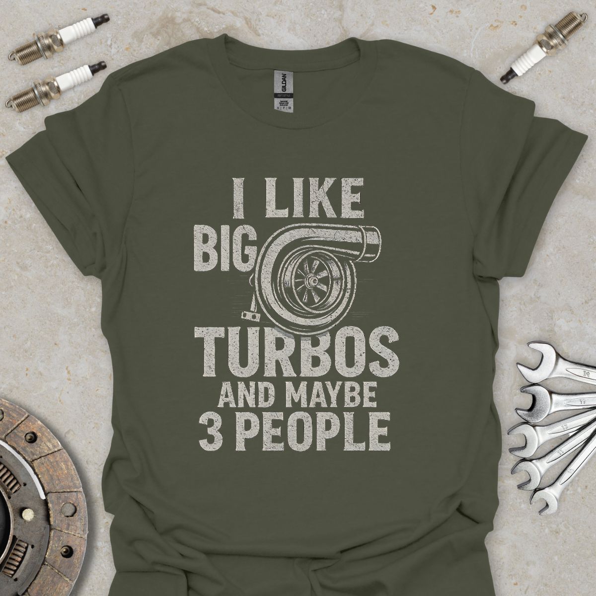 I Like Big Turbos and Maybe 3 People T-Shirt