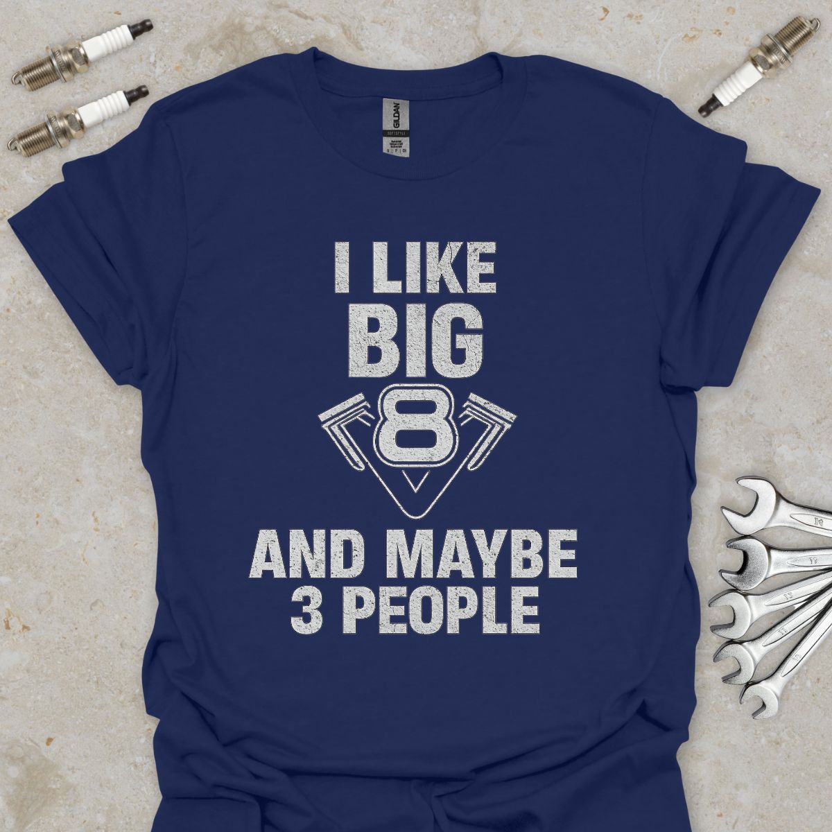 I Like Big V8 and Maybe 3 People T-Shirt
