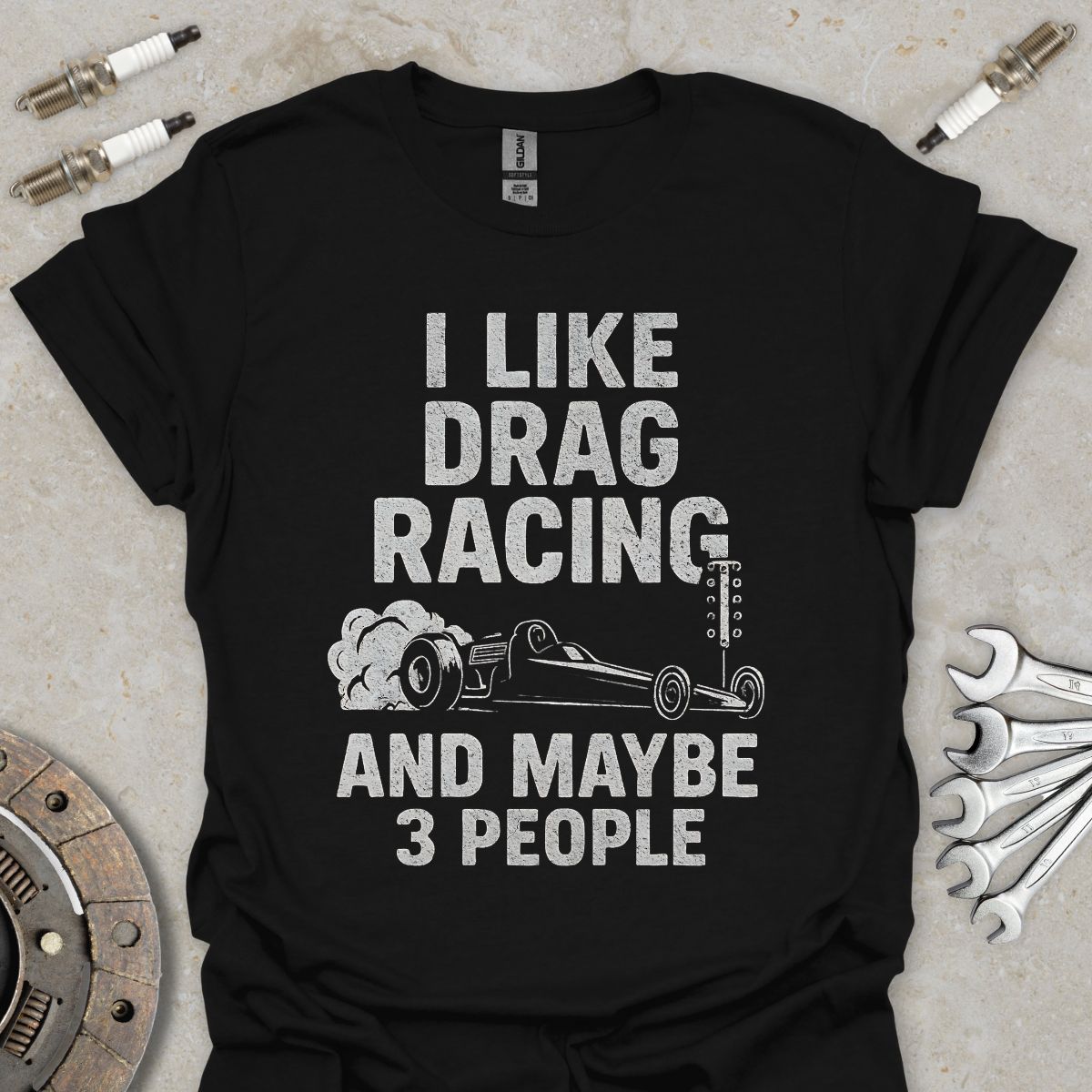 I Like Drag Racing and Maybe 3 People T-Shirt