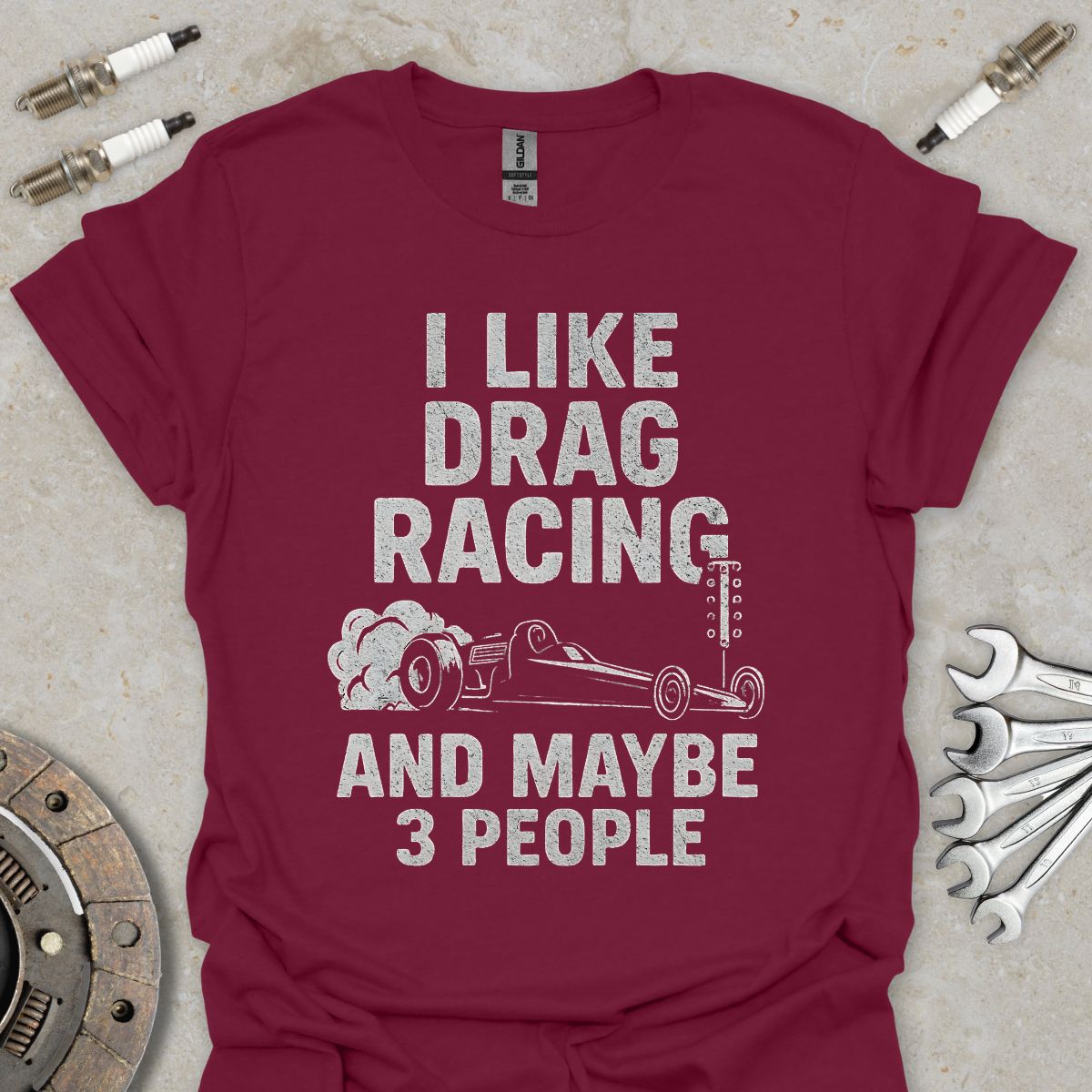 I Like Drag Racing and Maybe 3 People T-Shirt