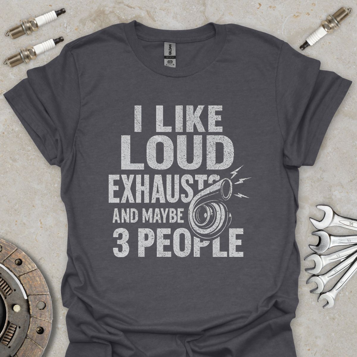 I Like Loud Exhausts and Maybe 3 People T-Shirt