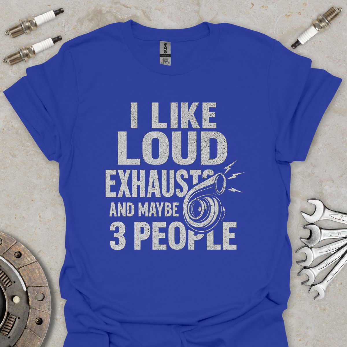 I Like Loud Exhausts and Maybe 3 People T-Shirt