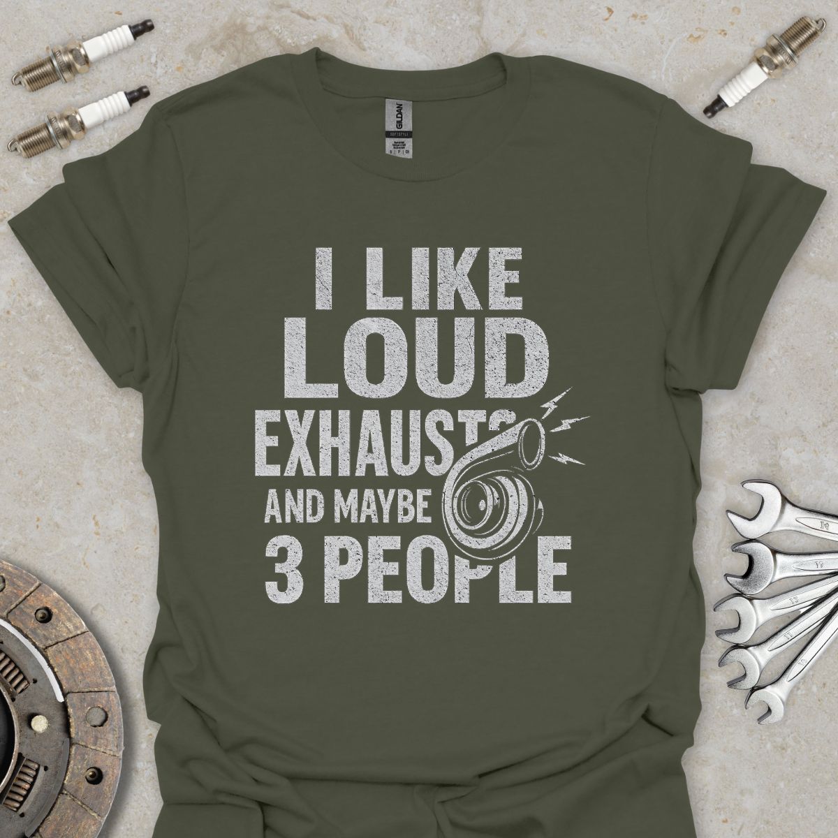 I Like Loud Exhausts and Maybe 3 People T-Shirt