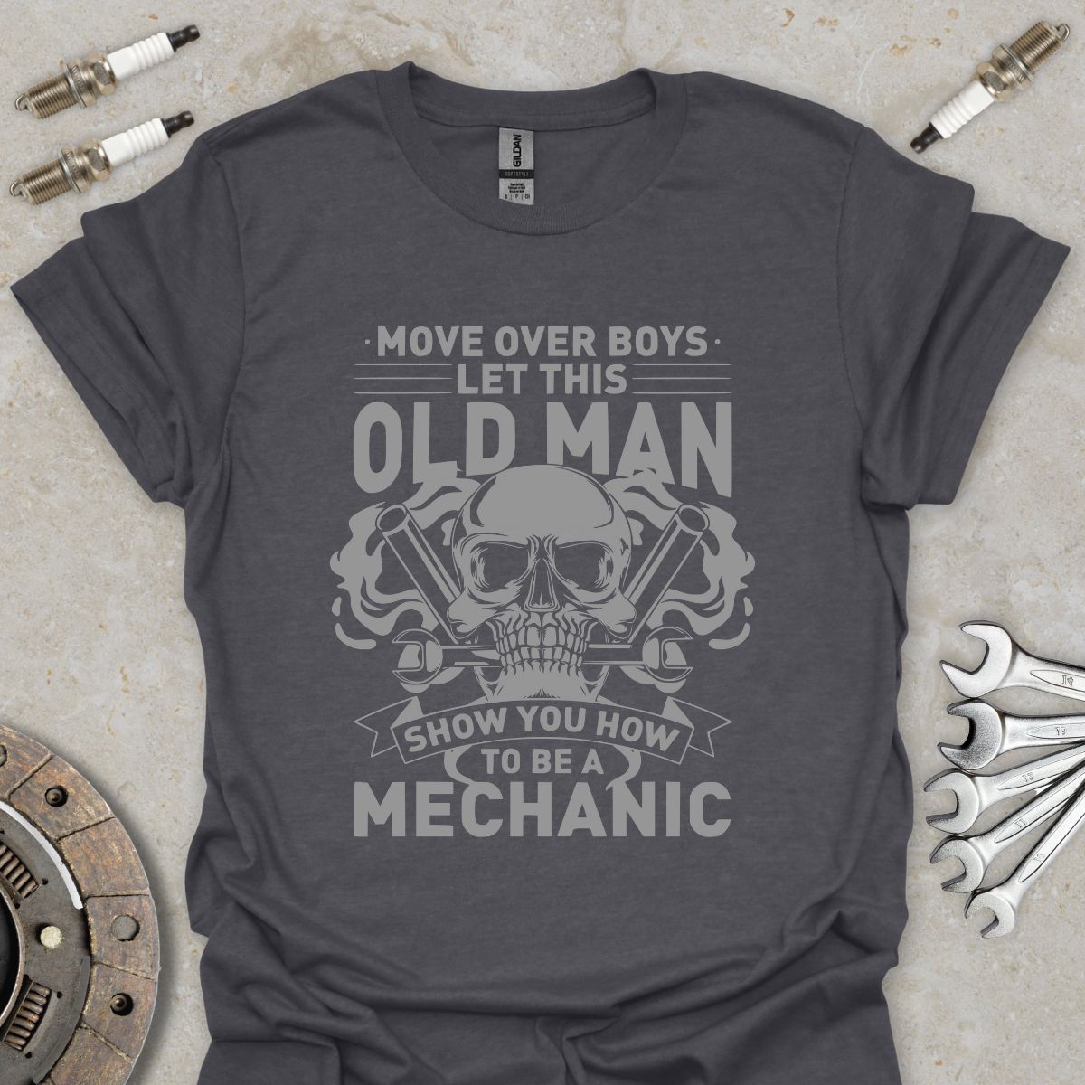 Let this Old Man show You how to be a Mechanic T-Shirt