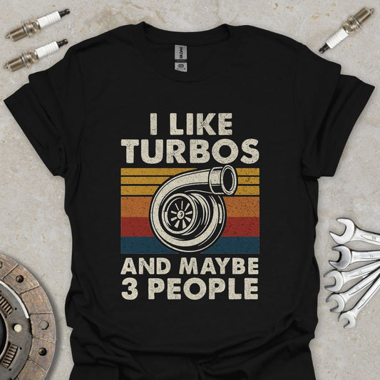 Retro I Like Big Turbos and Maybe 3 People T-Shirt