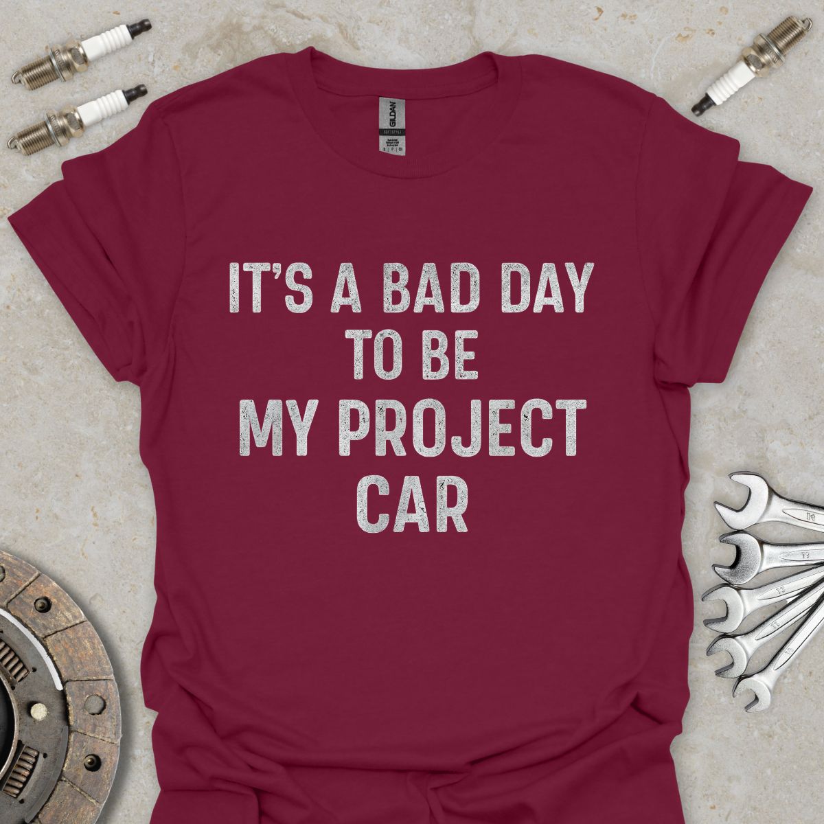 It's a Bad Day to be my Project Car T-Shirt