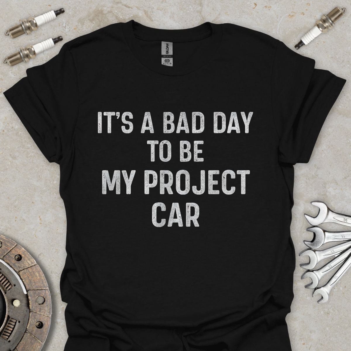 It's a Bad Day to be my Project Car T-Shirt