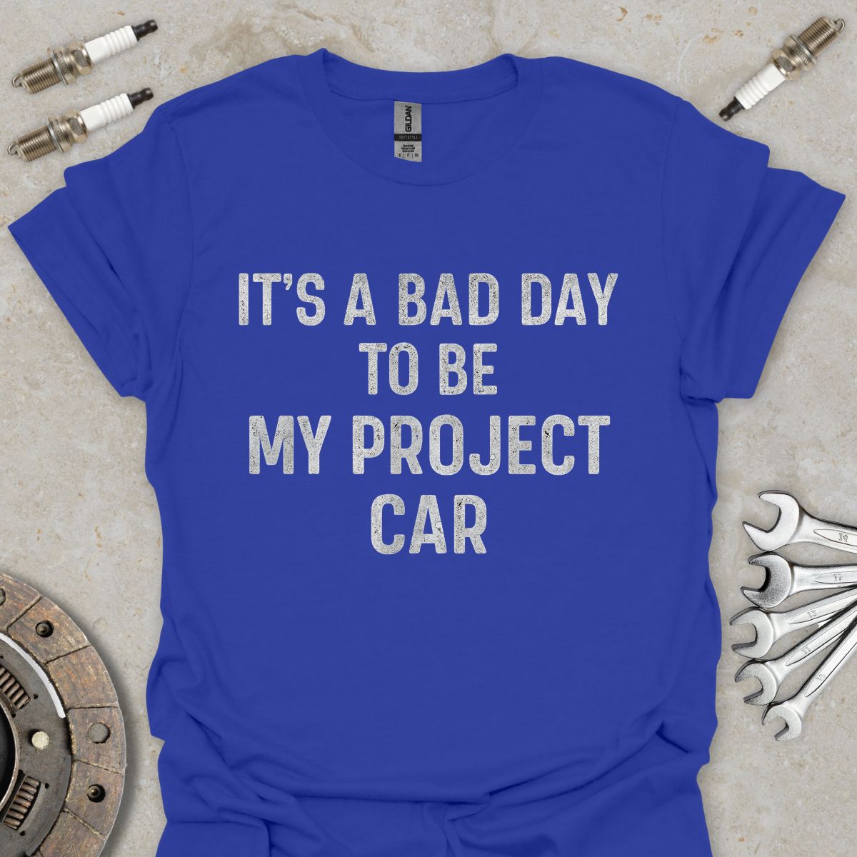 It's a Bad Day to be my Project Car T-Shirt