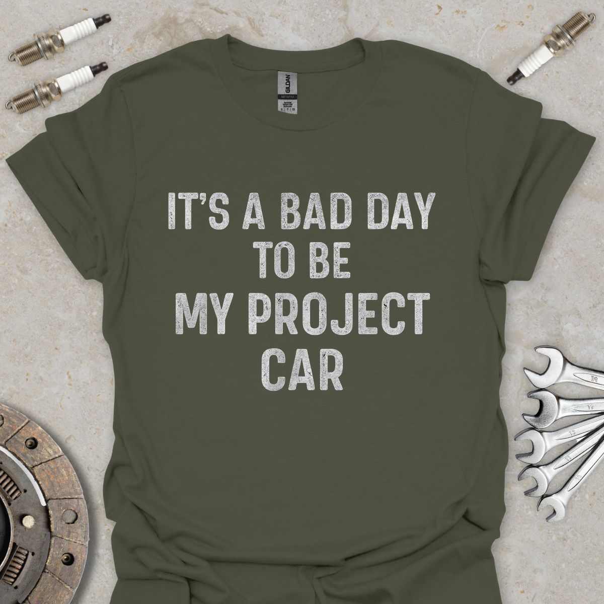 It's a Bad Day to be my Project Car T-Shirt