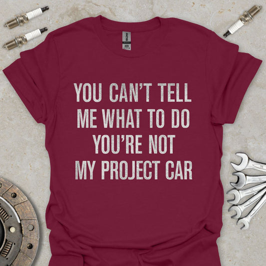 You can't Tell me what to do T-Shirt