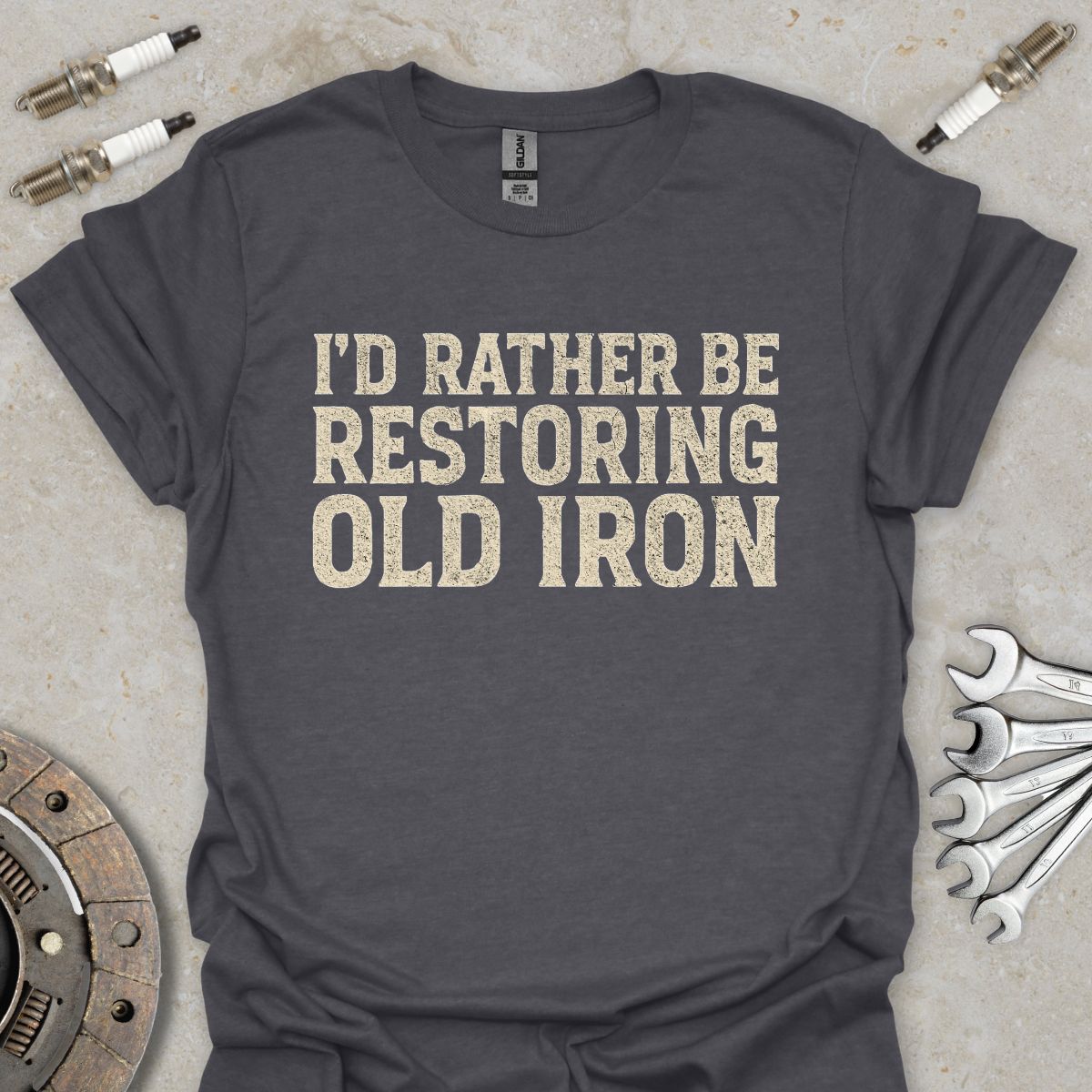 I'd Rather be Restoring Old Iron T-Shirt