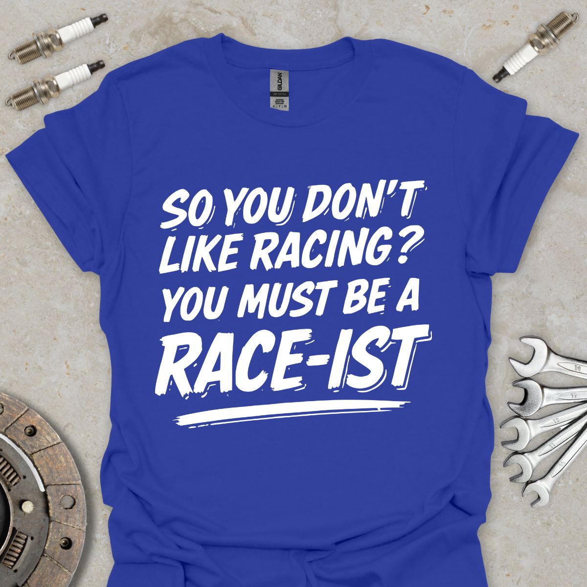 So You don't Like Racing? T-Shirt