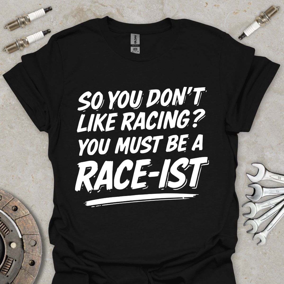 So You don't Like Racing? T-Shirt