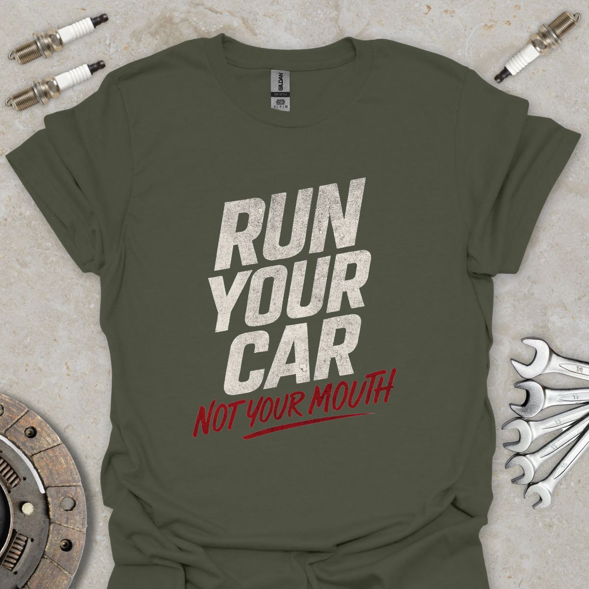 Run Your Car not Your Mouth T-Shirt