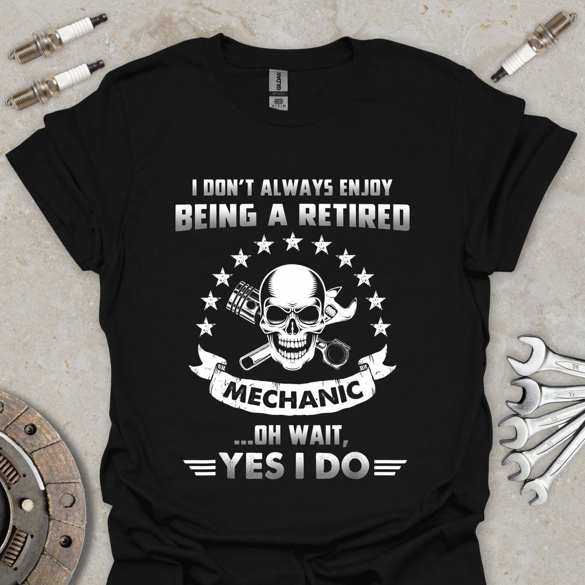 I don't always Enjoy being a Retired Mechanic T-Shirt