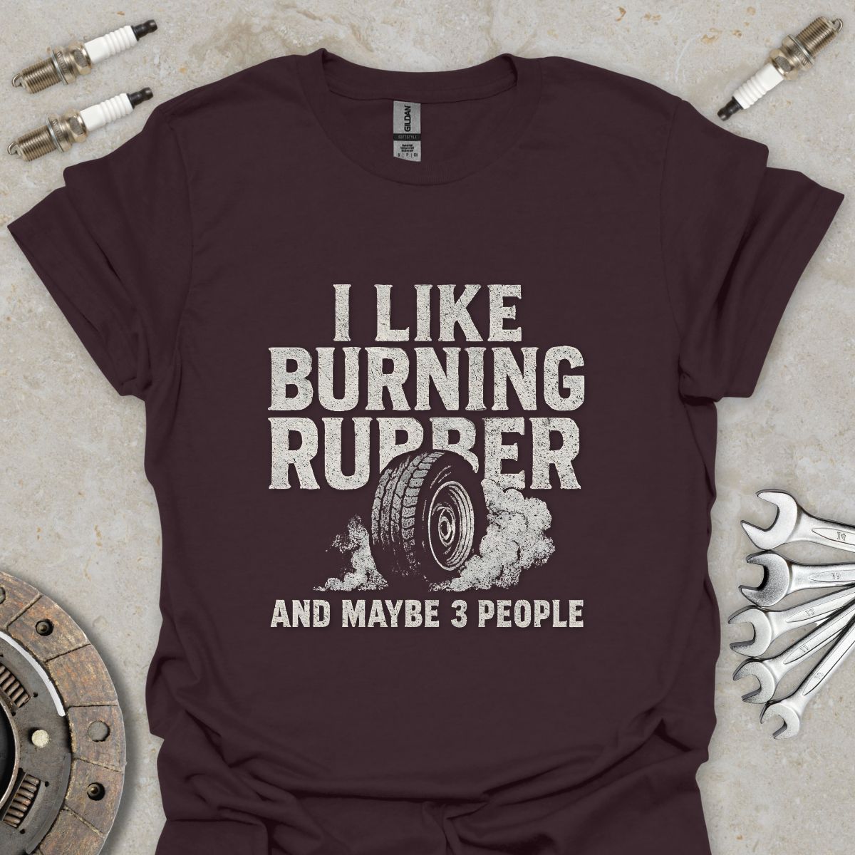 I Like Burning Rubber and maybe 3 People T-Shirt