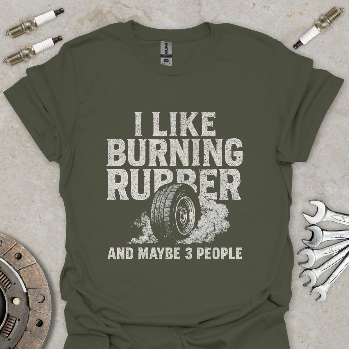 I Like Burning Rubber and maybe 3 People T-Shirt