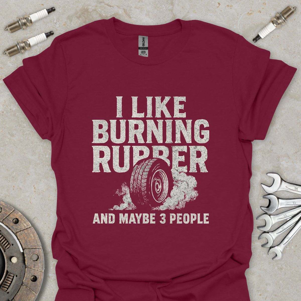 I Like Burning Rubber and maybe 3 People T-Shirt