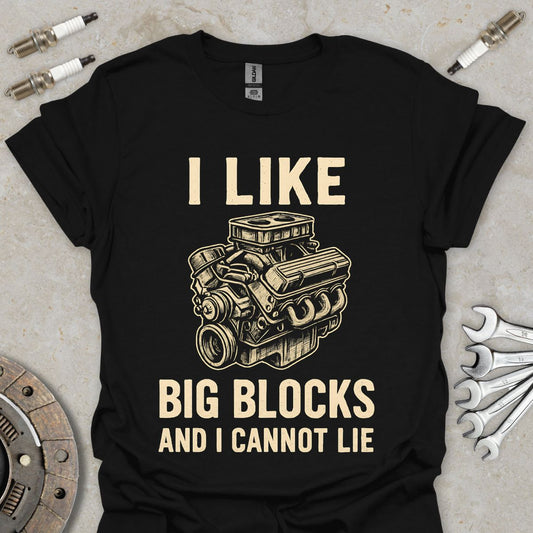 I Like Big Blocks and i cannot Lie T-Shirt