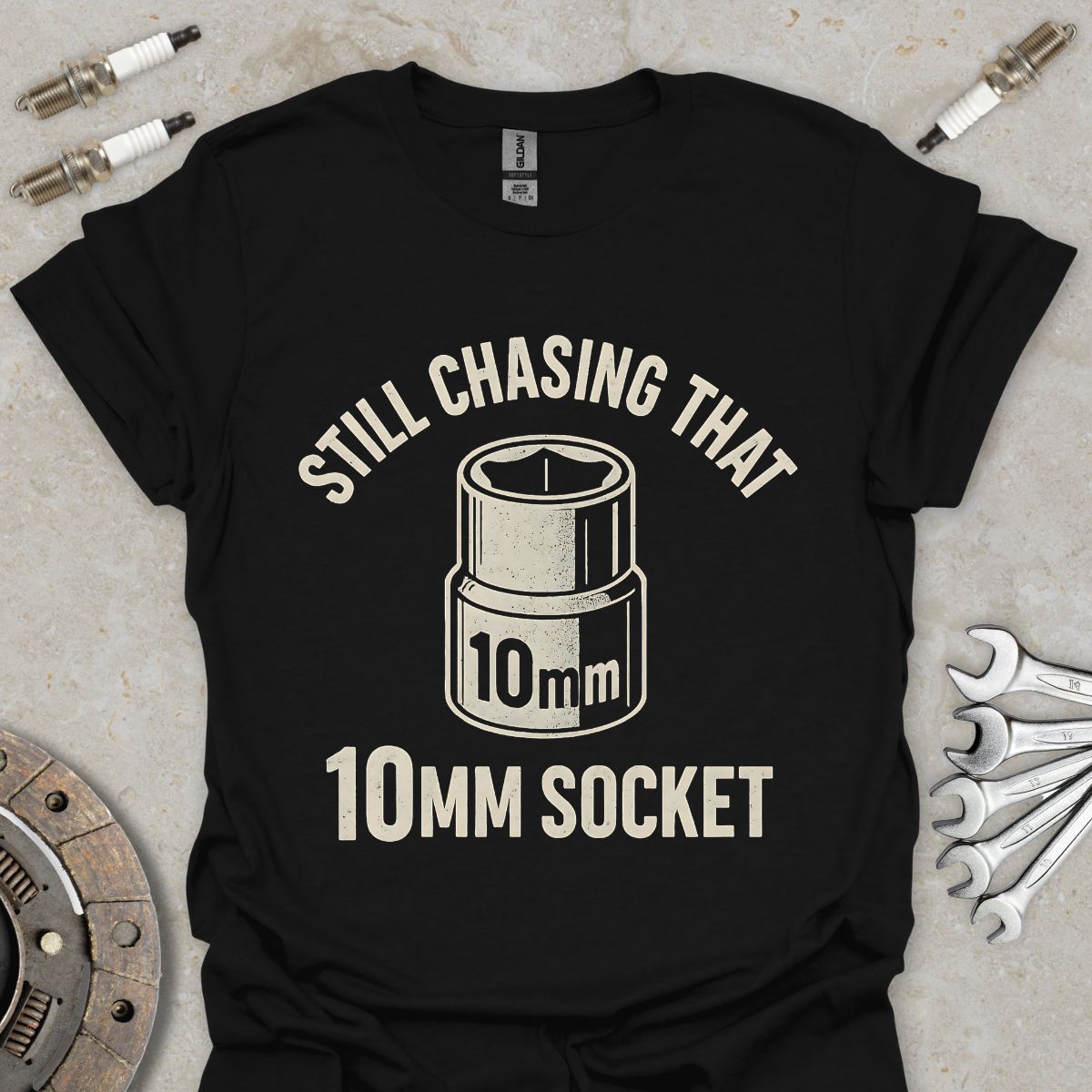 Still Chasing that 10mm Socket T-Shirt