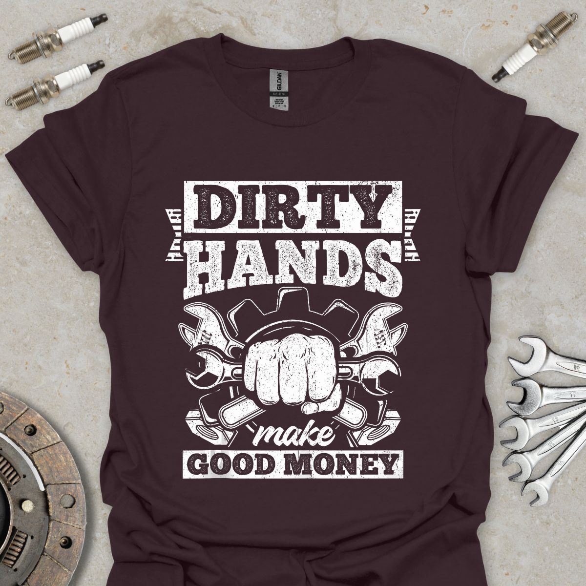 Dirty Hands make good Money T-Shirt