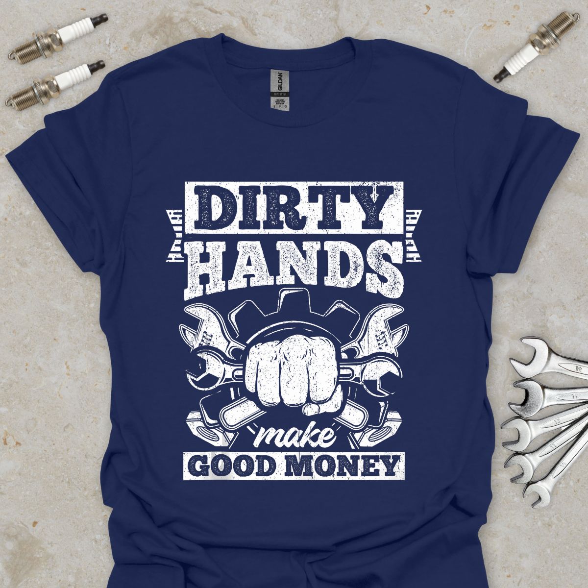 Dirty Hands make good Money T-Shirt