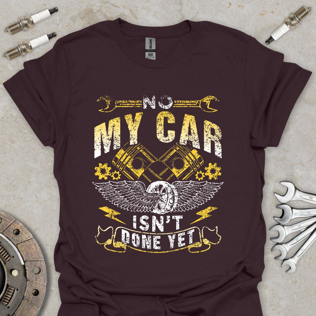 No my Car isn't done Yet  T-Shirt