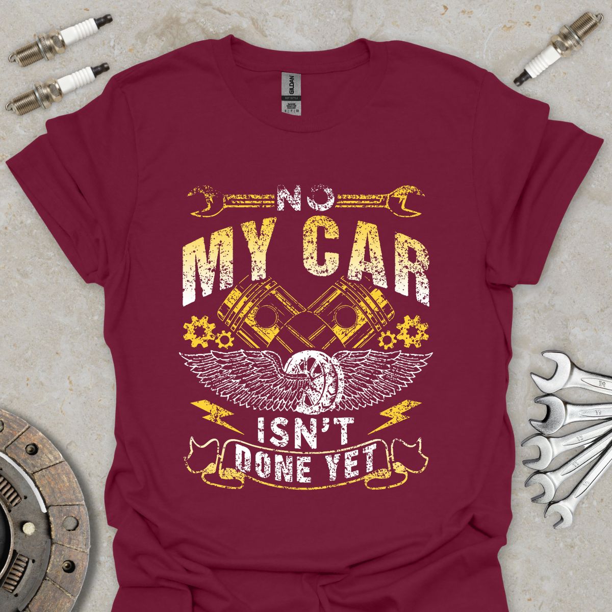 No my Car isn't done Yet  T-Shirt