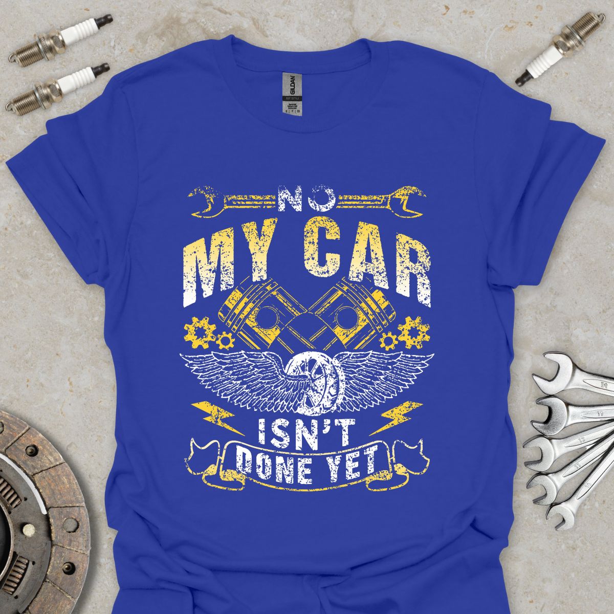 No my Car isn't done Yet  T-Shirt