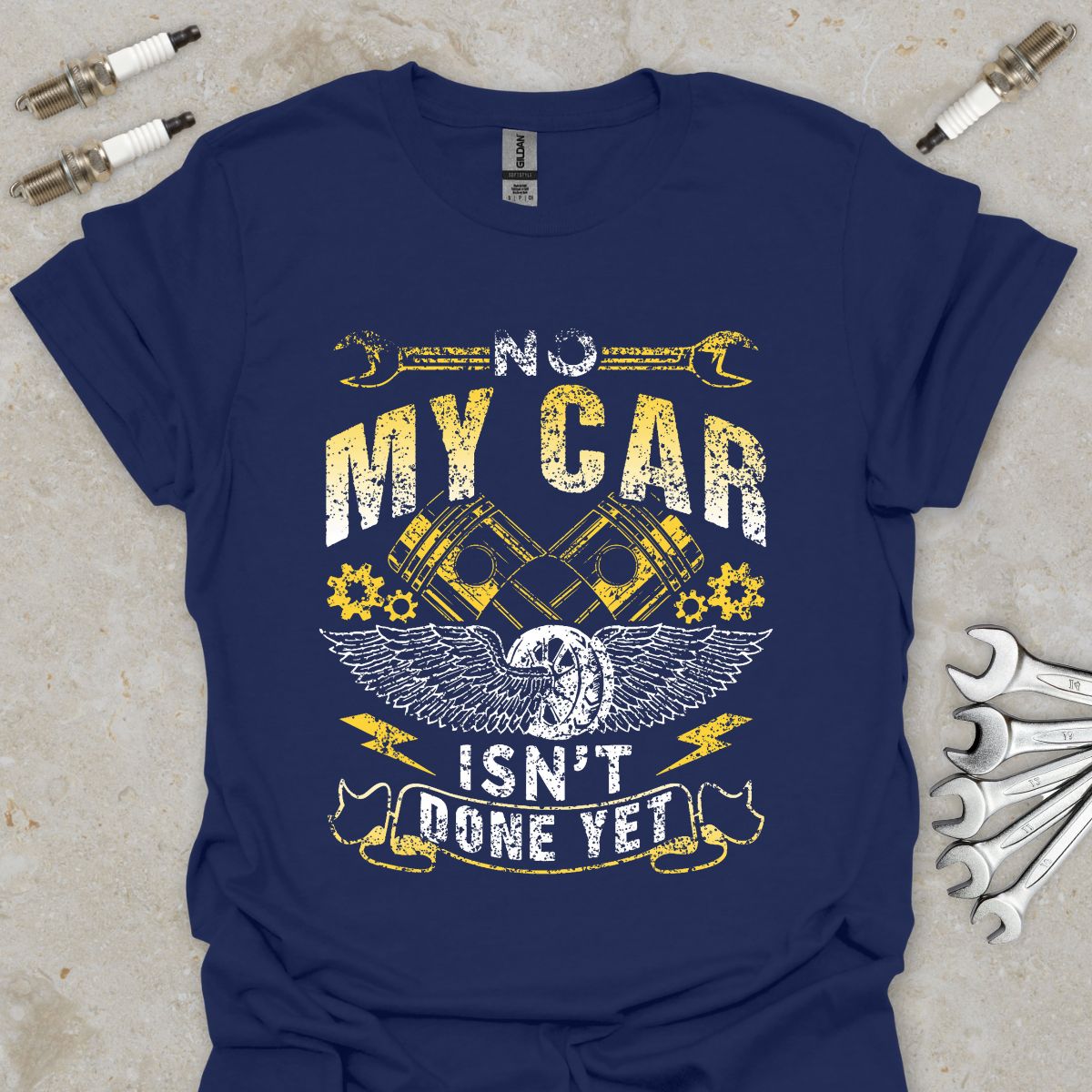 No my Car isn't done Yet  T-Shirt