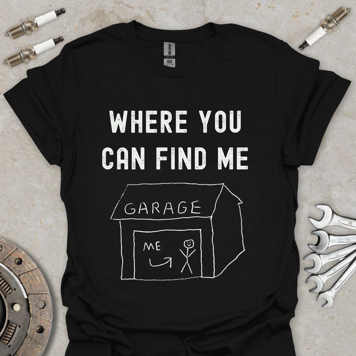 Where You can find Me T-Shirt