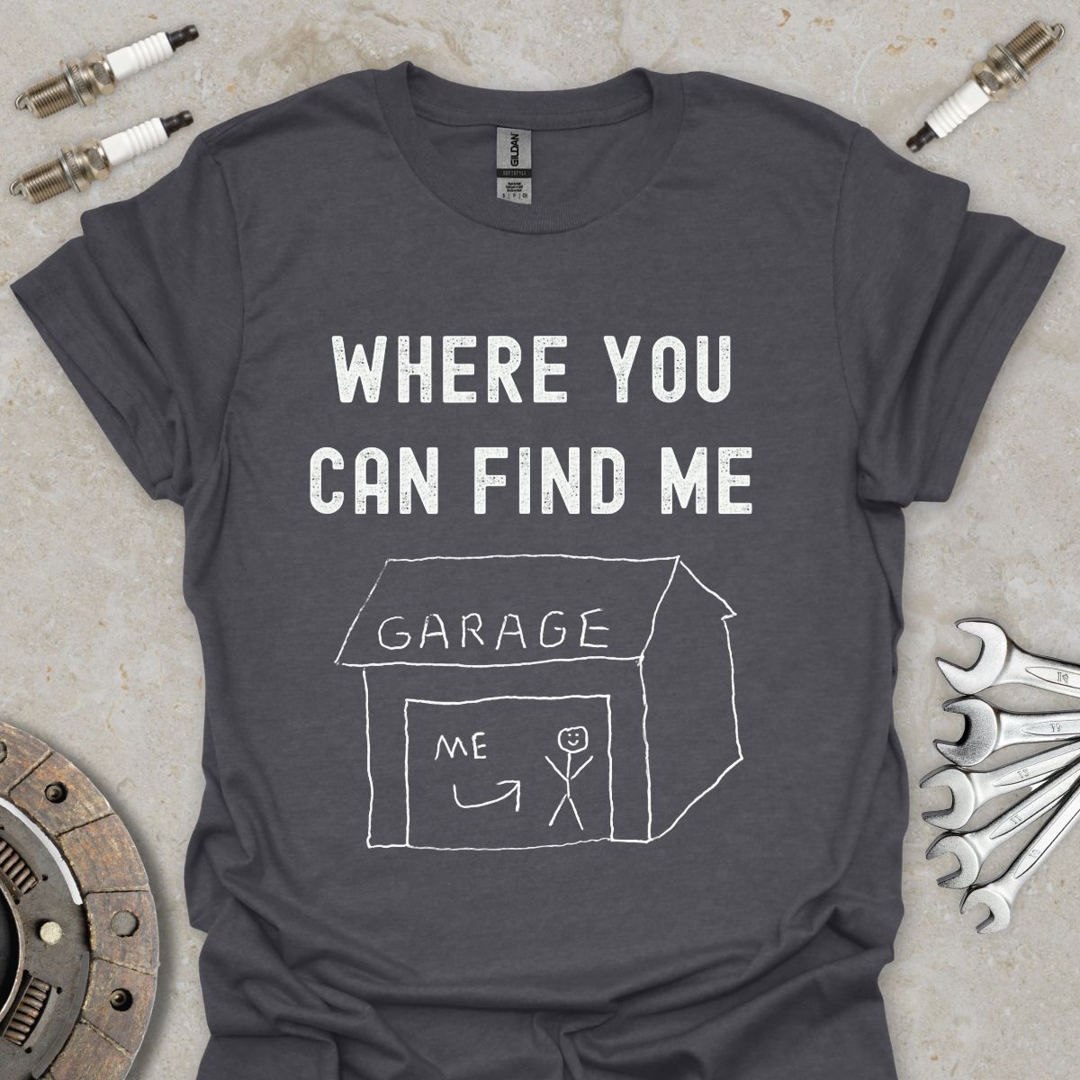 Where You can find Me T-Shirt