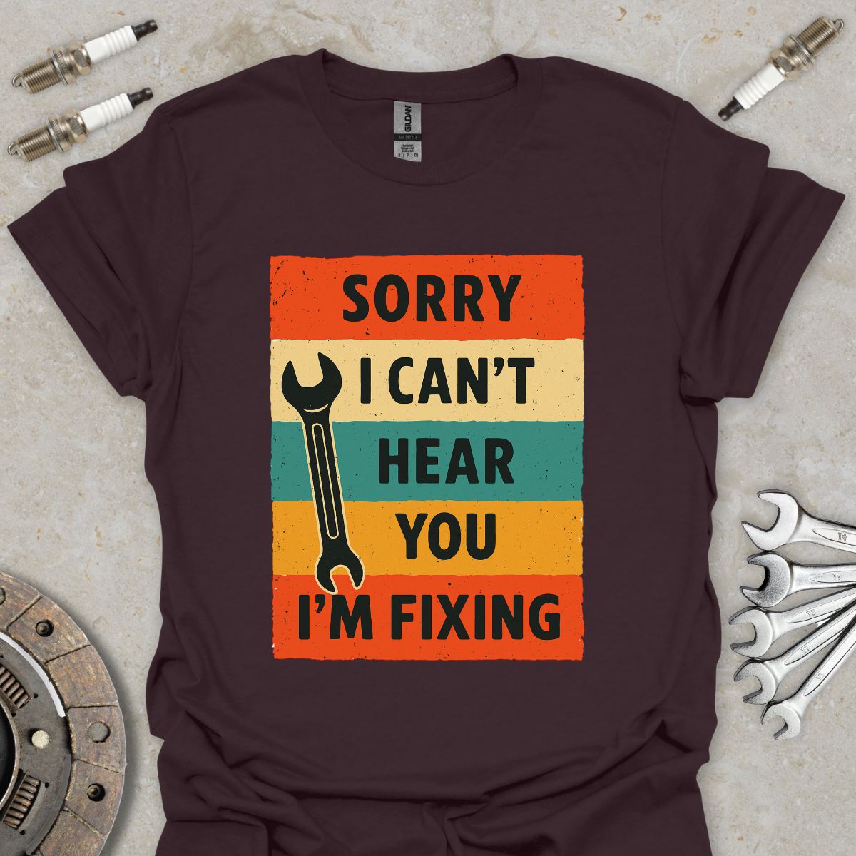 Sorry i can't Hear you i'm Fixing T-Shirt