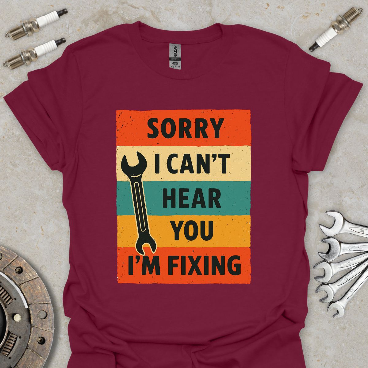 Sorry i can't Hear you i'm Fixing T-Shirt