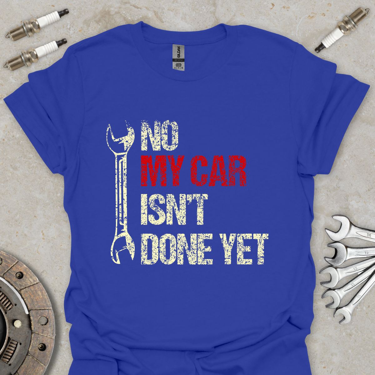 No my Car isn't done Yet T-Shirt