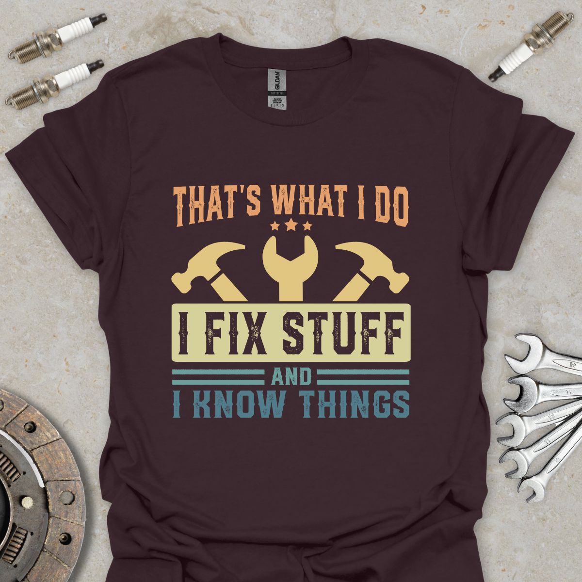 I Fix Stuff & i know Things T-Shirt