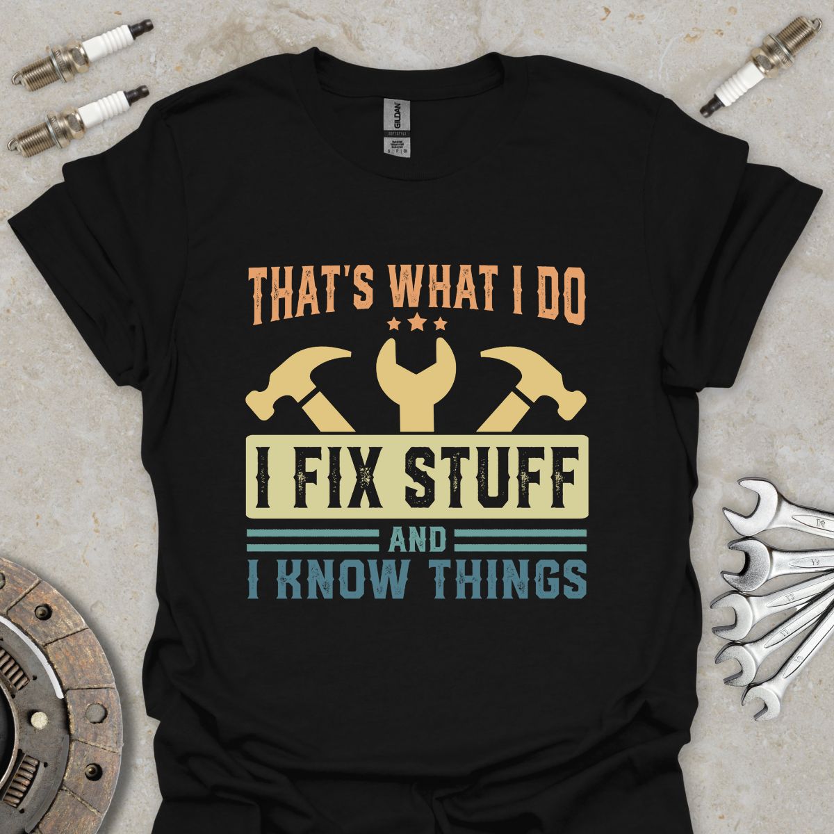 I Fix Stuff & i know Things T-Shirt